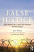 False Justice: Eight Myths that Convict the Innocent