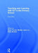 Teaching and Learning with ICT in the Primary School by Sarah Younie, Marilyn Leask, Kevin Burden