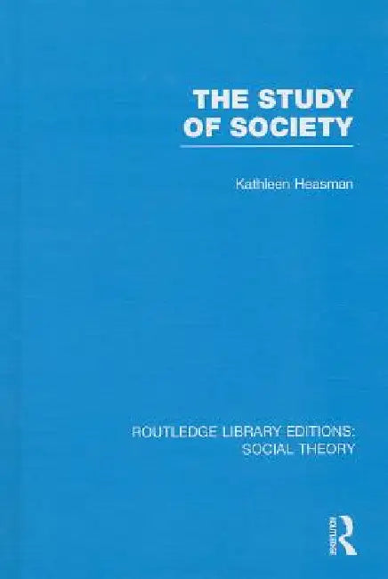 The Study of Society by Kathleen Joan Heasman