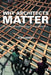 Why Architects Matter: Evidencing and Communicating the Value of Architects by Flora Samuel