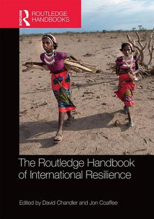 Routledge Handbook Of International Resilience by David Chandler