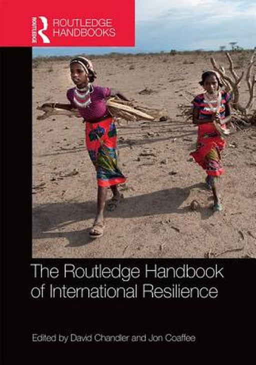 Routledge Handbook Of International Resilience by David Chandler