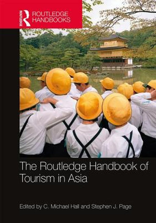 The Routledge Handbook Of Tourism In Asia by Stephen Page