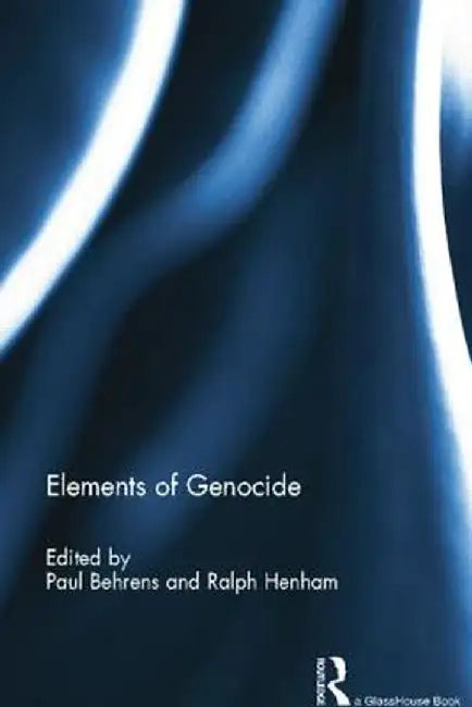 Elements of Genocide by Paul Behrens