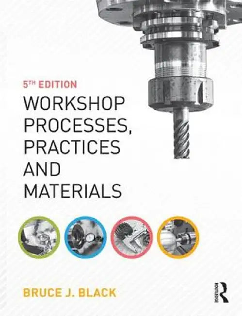 Workshop Processes, Practices and Materials by Bruce Black