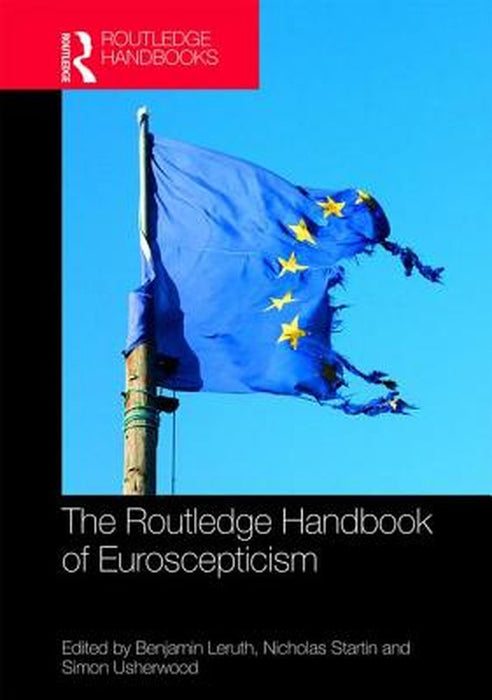 The Routledge Handbook of Euroscepticism by Nicholas Startin, Simon Usherwood