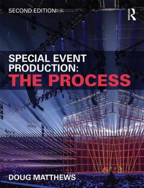 Special Event Production: The Process by Doug Matthews