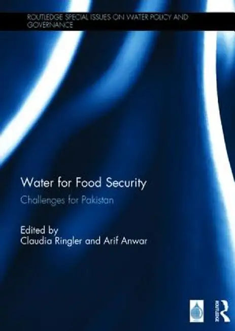 Water for Food Security: Challenges for Pakistan by Claudia Ringler