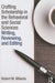Crafting Scholarship in the Behavioral and Social Sciences: Writing, Reviewing, and Editing by Robert M. Milardo