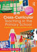 Cross-Curricular Teaching in the Primary School: Planning and Facilitating Imaginative Lessons by Trevor Kerry