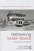 Rethinking Israeli Space: Periphery and Identity by Erez Tzfadia