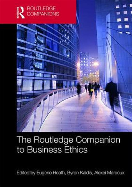 The Routledge Companion to Business Ethics by Byron Kaldis, Alexei Marcoux
