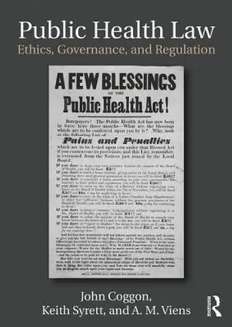 Public Health Law: Ethics, Governance, and Regulation by John Coggon