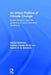 An Urban Politics of Climate Change: Experimentation and the Governing of Socio-Technical Transitions by Harriet Bulkeley