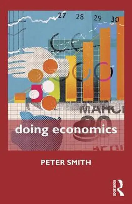 Doing Economics by Peter Smith