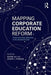 Mapping Corporate Education Reform: Power and Policy Networks in the Neoliberal State by Wayne Au