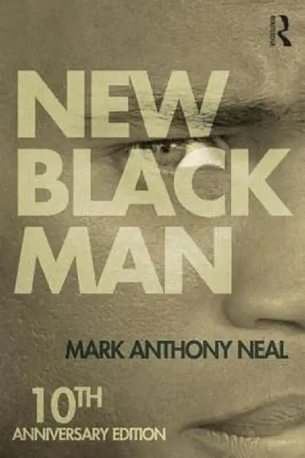 New Black Man by Mark Anthony Neal