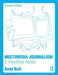 Multimedia Journalism: A Practical Guide by Andy Bull