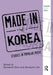 Made in Korea: Studies in Popular Music by Hyunjoon Shin