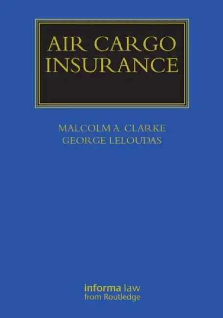 Air Cargo Insurance by Malcolm Clarke