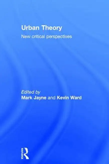 Urban Theory: New Critical Perspectives by Mark Jayne