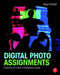 Digital Photo Assignments: Projects for All Levels of Photography Classes by Steve Anchell