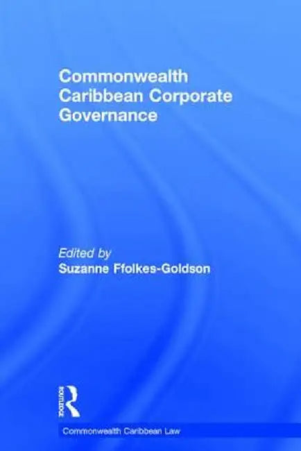 Commonwealth Caribbean Corporate Governance by Suzanne Ffolkes-Goldson