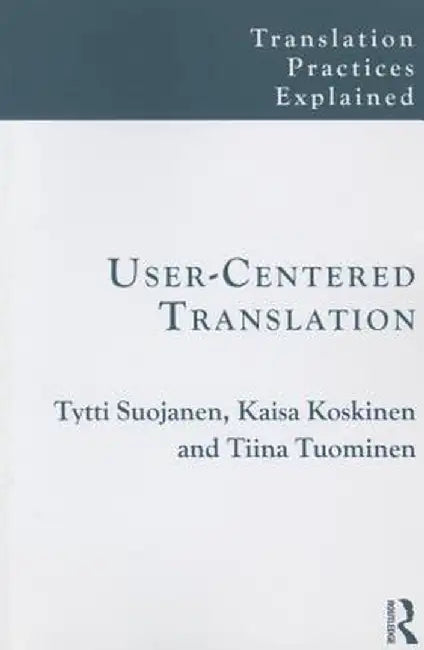 User-Centered Translation by Tytti Suojanen