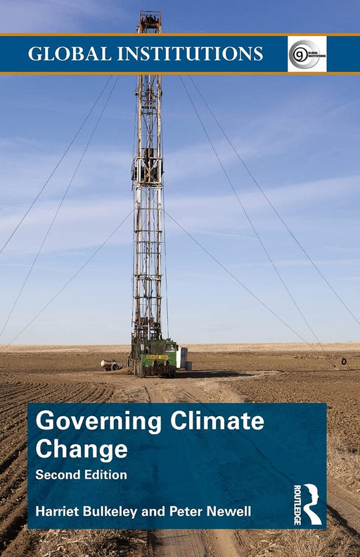 Governing Climate Change by Harriet Bulkeley, Peter Newell