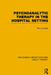 Psychoanalytic Therapy in the Hospital Setting by Paul L. Janssen