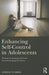 Enhancing Self-Control in Adolescents: Treatment Strategies Derived from Psychological Science by Norman M. Brier