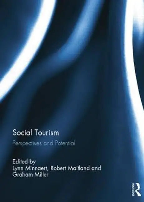 Social Tourism: Perspectives and Potential by Lynn Minnaert