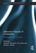 Alternative Theories of Competition: Challenges to the Orthodoxy by Jamee K. Moudud