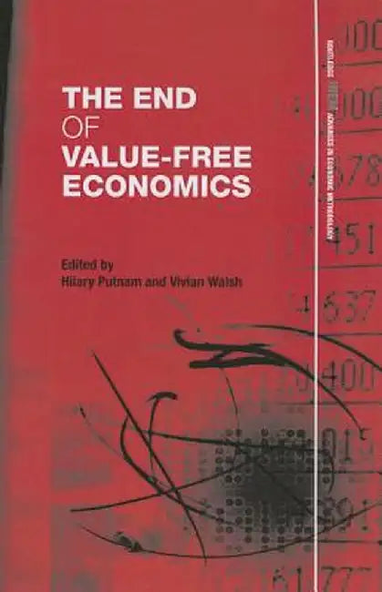 The End of Value-Free Economics by Hilary Putnam