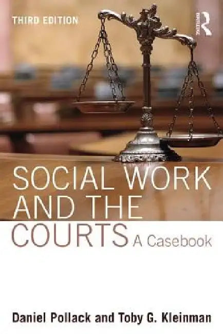 Social Work and the Courts: A Casebook by Daniel Pollack