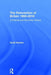 The Reinvention of Britain 1960-2016: A Political and Economic History by Scott Newton