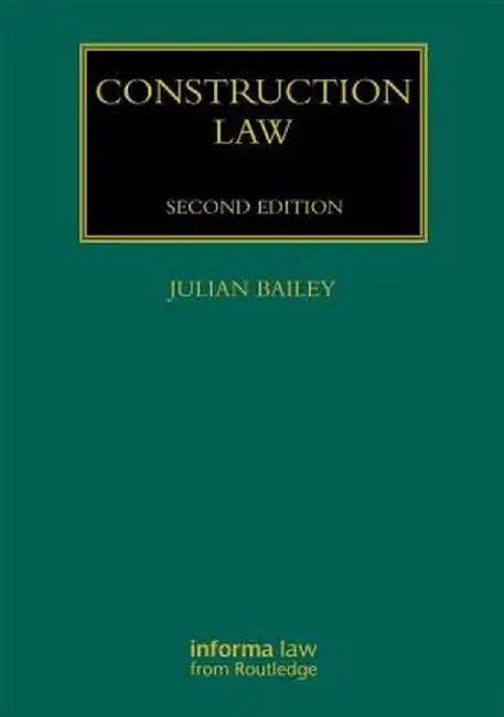 Construction Law by Julian Bailey