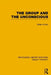 The Group and the Unconscious (Rle: Group Therapy) by Didier Anzieu