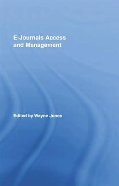 E-Journals Access and Management by Wayne Jones