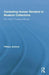 Contesting Human Remains in Museum Collections: The Crisis of Cultural Authority by Tiffany Jenkins