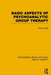 Basic Aspects of Psychoanalytic Group Therapy by Peter Kutter