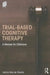 Trial-Based Cognitive Therapy: A Manual for Clinicians by Irismar Reis de Oliveira