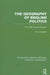 The Geography of English Politics: The 1983 General Election by R. J. Johnston