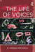 The Life of Voices: Bodies, Subjects and Dialogue by B. Hannah Rockwell