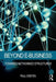 Beyond E-Business: Towards networked structures by Paul Grefen