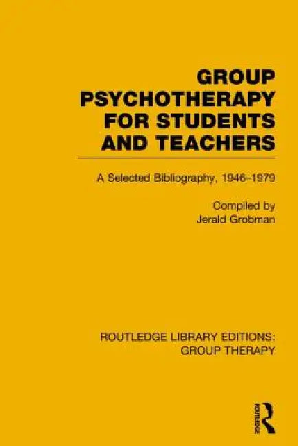 Group Psychotherapy for Students and Teachers: Selected Bibliography, 1946-1979 by Jerald Grobman