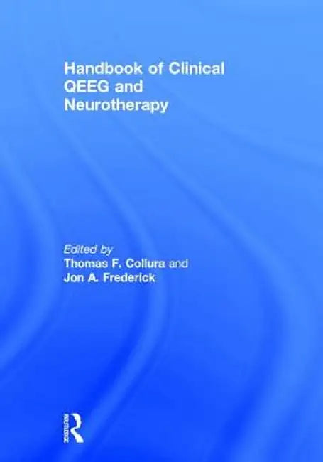 Handbook of Clinical Qeeg and Neurotherapy by Thomas F Collura