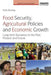 Food Security, Agricultural Policies and Economic Growth: Long-term Dynamics in the Past, Present and Future by Niek Koning