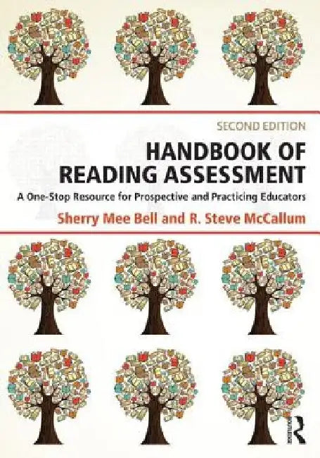 Handbook of Reading Assessment: A One-Stop Resource for Prospective and Practicing Educators by Sherry Mee Bell