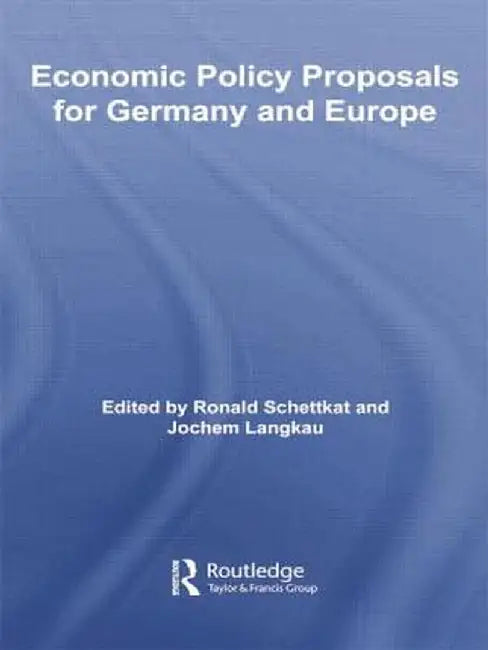 Economic Policy Proposals for Germany and Europe by Ronald Schettkat